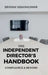 The Independent Director's Handbook: Compliance and Beyond: Governance, Ethics, Boardroom Practice & The Future of Independent Directorship in India by Sriram Vijayakumar