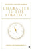 Character Is the Strategy: The AVEPRR Leadership Handbook by Rakesh Rayiramkandath
