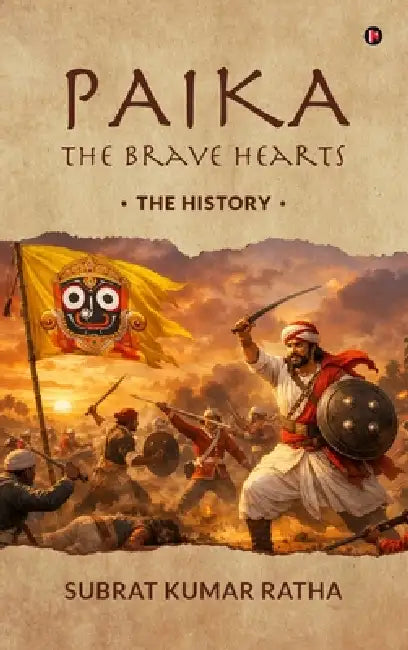 Paika (The Brave Hearts) by Subrat Kumar Ratha