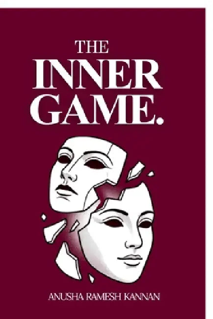 The Inner Game: The fuel is the pain, the engine is proving, and the destination keeps moving. by Anusha Ramesh Kannan
