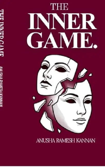 The Inner Game: The fuel is the pain, the engine is proving, and the destination keeps moving. by Anusha Ramesh Kannan