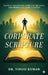 Corporate Scripture: Ethical Leadership, Spiritual Balance, and Workplace Effectiveness by Dr Vinod Kumar