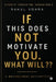 If This Does Not Motivate You. What Will: A Motivational Masterpiece by Rahul Vohra