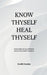 Know Thyself Heal Thyself by Needhi Parsekar