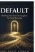 Default: Breaking Free from the Kingdom You Were Born Into by Bro Sunil Binkam