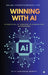 Winning with AI: A Practical AI Strategy Playbook for Enterprises by Balaji Venkateswaran