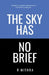 The Sky Has No Brief: A book for anyone who wants to think like a designer by R Mithra