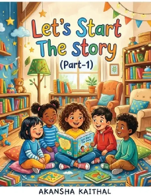 Let's start the story: (Part-1) by Akansha Kaithal