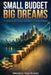 Small Budget, Big Dreams by Abdoulaye Amie Soumah