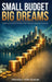 Small Budget, Big Dreams by Abdoulaye Amie Soumah