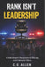 Rank Isn't Leadership: A Subordinate's Perspective on Policing and Command Failure by C. G. Allen