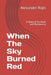 When The Sky Burned Red: A Story of Survival and Reckoning by Alexander Iloka Rajis
