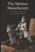 The Meissen Manufactory: Art, Industry, and Identity Across Three Centuries by Frederik Coene