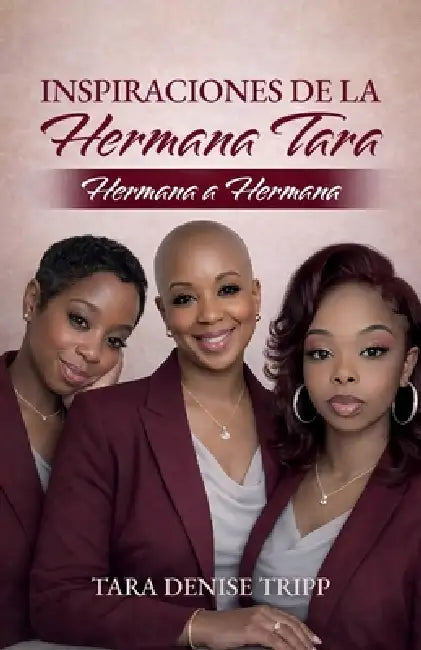 Inspiraciones de la Hermana Tara, Hermana a Hermana by Tara Denise Tripp