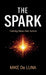 The Spark, Turning Ideas into Action by Mike de Luna
