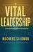 Vital Leadership, Crafting Healthy Work Environments by Mackens Salomon