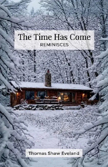 The Time Has Come, Reminisces by Thomas Shaw Eveland