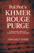 Pol Pot's Khmer Rouge Purge, A Survivor's Story of Cambodia's Darkest Decade by Tom Hout Chow