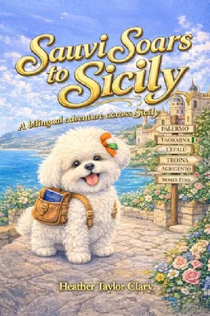 Sauvi Soars to Sicily, A Bilingual Adventure Across Sicily by Heather Taylor Clary
