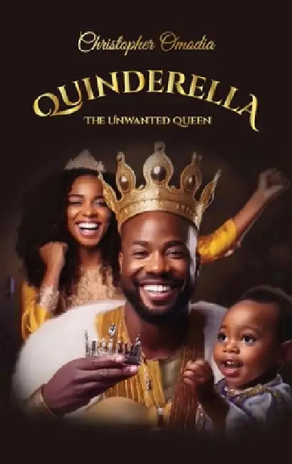 Quinderella, The Unwanted Queen by Christopher Onyemaechi Omodia