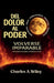 Del Dolor Al Poder, Volverse imparable by Charles A. Wiley