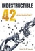 INDESTRUCTIBLE 42, Mind First. Body Second. Become INDESTRUCTIBLE. by Patrick Dr Fit Jamerson