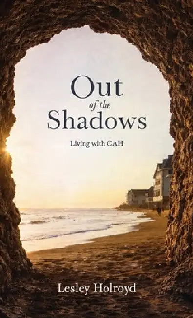 Out of The Shadows, Living with CAH by Lesley Holroyd