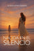 Nacida en el Silencio by Alison Lynn Dunskis
