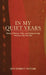 In My Quiet Years, Poems of Memory, Grace, and Companionship Written in My 93rd Year by Roy Everett Butler