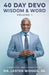40 Day Devo, Word & Wisdom Volume 1 by Jr. Woods Lester