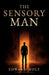 The Sensory Man by Edward Holt
