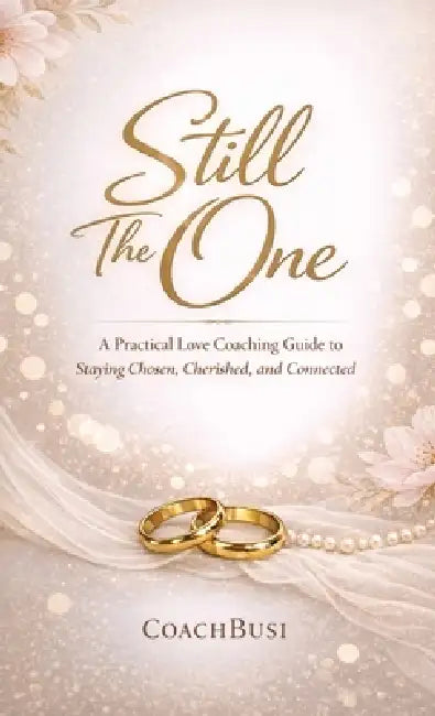 Still the One, A Practical Love Coaching Guide to Staying Chosen, Cherished, and Connected by Coachbusi