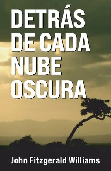 Detrás de cada nube oscura by John Fitzgerald Williams