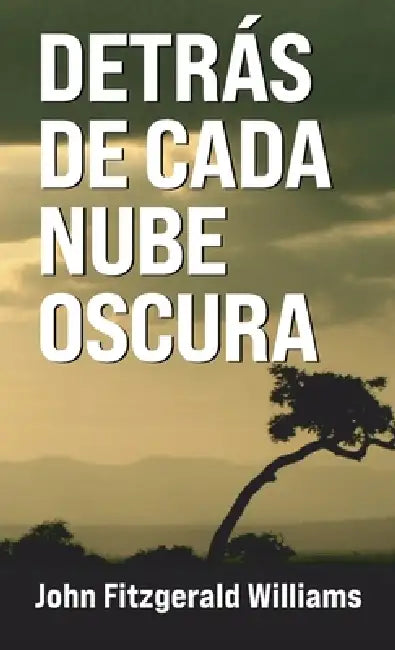 Detrás de cada nube oscura by John Fitzgerald Williams