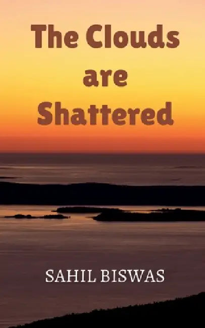 The Clouds are Shattered by Sahil Biswas