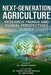 Next-Generation Agriculture: Research Trends and Global Perspectives: (First Edition) by Dr Anjali Chandrol Solanki