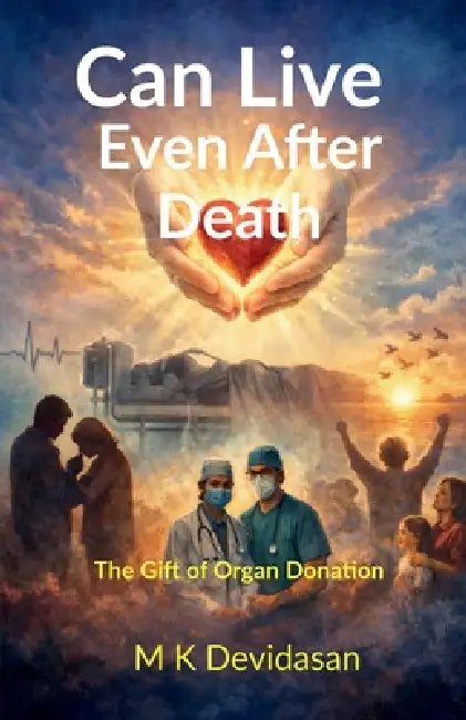 Can Live Even After Death by M K Devidasan