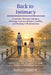 Back to Intimacy: A Journey Through Intimacy, Marriage, Communication, Conflict, and Healing in Relationships by Kultaran Chhatwal