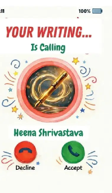 Your Writing Is Calling by Heena Shrivastava