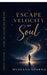 Escape velocity of Soul: A Journey from Matter to Mystery by Muskann Sharma