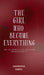 The Girl Who Became Everything: "She lost herself in love... only to rise stronger without it" by Aishwarya Vaidya