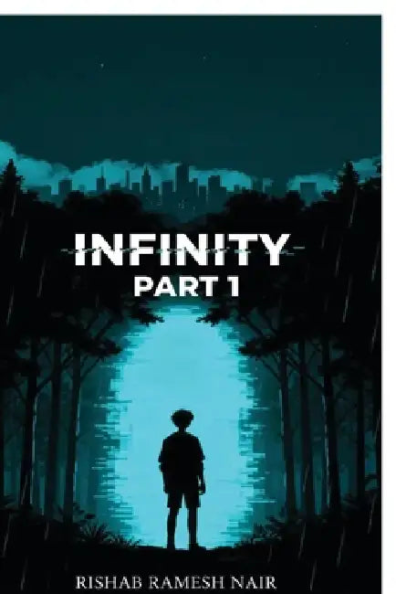 Infinity: Part 1 by Rishab Ramesh Nair