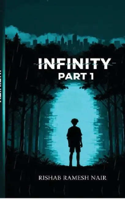 Infinity: Part 1 by Rishab Ramesh Nair