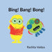 Bing! Bang! Bong! by Rachita Vaidya