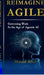 Reimagine Agile: Governing Work In the Age of Agentic AI by Masud Aftab