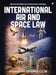 International Air and Space Law: Historical Evolution and Contemporary Challenges by Alsayedissa Alhashmi L L M