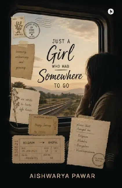 Just A Girl Who Had Somewhere to Go by Aishwarya Pawar