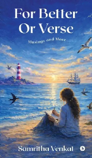 For Better Or Verse: Musings and More by Samritha Venkat