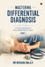 Mastering Differential Diagnosis - Book 1: A Clinical Approach to Unravelling Complex Cases by Dr Keshava Balaji