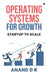 Operating Systems for Growth: Startup to Scale by Anand D K
